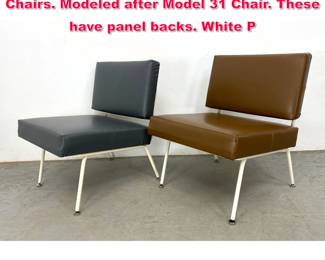 Lot 268 Pr Florence Knoll style Lounge Chairs. Modeled after Model 31 Chair. These have panel backs. White P