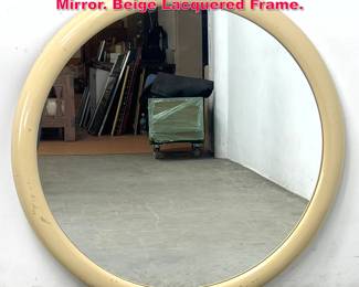 Lot 384 Large Round Wood Framed Wall Mirror. Beige Lacquered Frame. 