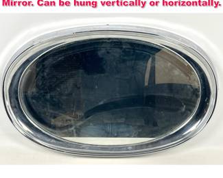 Lot 372 Chrome Framed Oval Modernist Wall Mirror. Can be hung vertically or horizontally. 
