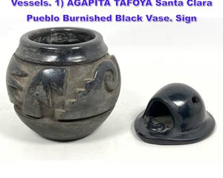 Lot 1100 2pc Native American Pottery Vessels. 1 AGAPITA TAFOYA Santa Clara Pueblo Burnished Black Vase. Sign