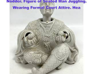 Lot 1012 White Bisque Porcelain Asian Nodder. Figure of Seated Man Juggling. Wearing Formal Court Attire. Hea