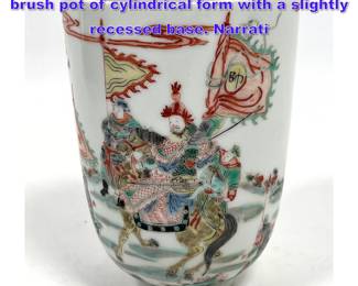 Lot 1007 Chinese famille verte porcelain brush pot of cylindrical form with a slightly recessed base. Narrati