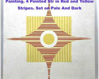 Lot 690 STELLONE Modernist Geometric Painting. 4 Pointed Str in Red and Yellow Stripes. Set on Pale And Dark