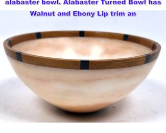 Lot 774 Guy Michaels American Artisan alabaster bowl. Alabaster Turned Bowl has Walnut and Ebony Lip trim an