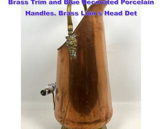 Lot 1158 Vintgage Copper Coal Scuttle. Brass Trim and Blue Decorated Porcelain Handles. Brass Lion s Head Det