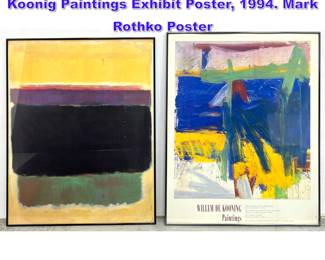 Lot 941 2pc Framed Posters. Willem de Koonig Paintings Exhibit Poster, 1994. Mark Rothko Poster