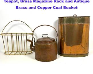 Lot 1143 3pcs Early 20th Century Copper Teapot, Brass Magazine Rack and Antique Brass and Copper Coal Bucket