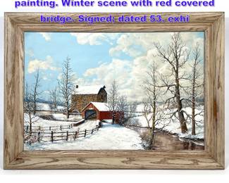 Lot 1052 ROBERT M STOVER oil on canvas painting. Winter scene with red covered bridge. Signed dated 53. exhi