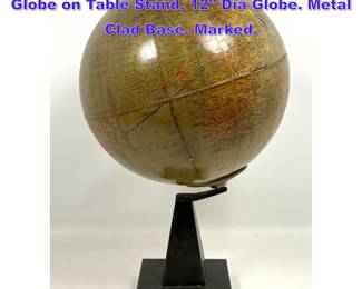 Lot 1147 Antique WEBER COSTELLO World Globe on Table Stand. 12 Dia Globe. Metal Clad Base. Marked. 