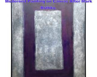 Lot 703 Large Artist Signed and Dated 2004 Modernist Painting on Canvas After Mark Rothko. 