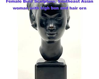 Lot 1030 THANH LE NGUYEN Bronze Young Female Bust Sculpture. Southeast Asian woman with high bun and hair orn