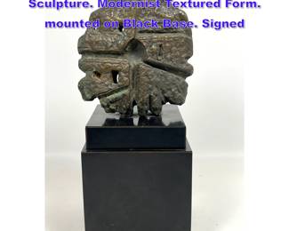 Lot 674 Modernist Figural Abstract Bronze Sculpture. Modernist Textured Form. mounted on Black Base. Signed 