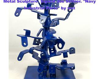 Lot 822 JOSEPH SELTZER Industrial Welded Metal Sculpture. Signed Joe Seltzer. Navy Industrial Parts by wel