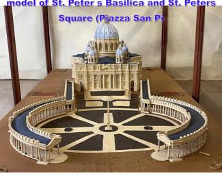 Lot 1110 Antique Largescale architectural model of St. Peter s Basilica and St. Peters Square Piazza San Pi