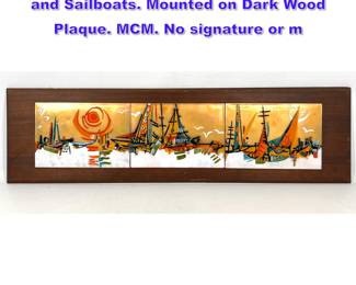 Lot 825 Enameled triptych of Harbor Scene and Sailboats. Mounted on Dark Wood Plaque. MCM. No signature or m