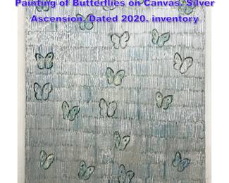 Lot 686 Large 60 x 50 HUNT SLONEM Painting of Butterflies on Canvas. Silver Ascension. Dated 2020. inventory