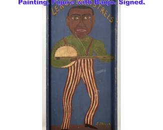 Lot 1080 Outsider Art Leroy Minstrels Painting. Figure with Banjo. Signed. 