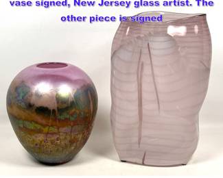 Lot 803 2pc Art Glass. Don Friel large round vase signed, New Jersey glass artist. The other piece is signed