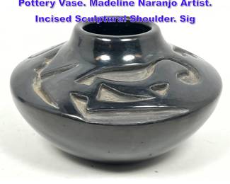 Lot 1098 Santa Clara Pueblo Blackware Pottery Vase. Madeline Naranjo Artist. Incised Sculptural Shoulder. Sig