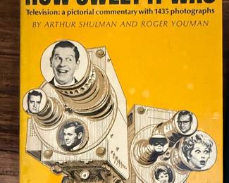 How Sweet It Was: Television, A Pictorial Commentary