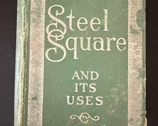 The Steel Square and Its Uses, Vol. 1 and 2