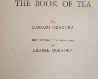 The Book of Tea by Kakuzo Okakura, with Introduction and Notes by Hiroshi Muraoka