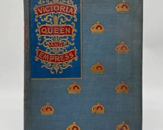 Victoria Queen and Empress: The Story of Britain's Golden Era Book
