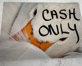 Sorry folks, the reception isn’t great no Venmo no PayPal just the green stuff. Thank you for understanding. Please come prepared.