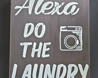 Alexa Do The Laundry Wood Sign