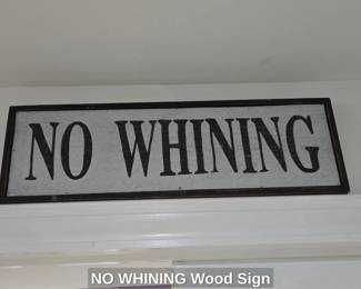 NO WHINING Wood Sign