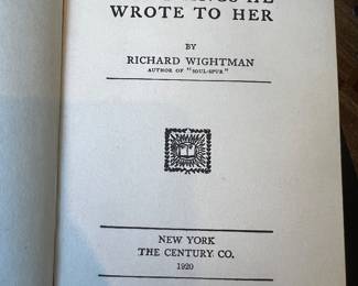 $45, The Things He Wrote to Her Richard Wightman 1920 The Century Co Hardcover Book
