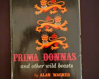 "Prima Donnas and Other Wild Beasts" by Alan Wagner