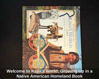 Welcome to Kayas World Growing Up in a Native American Homeland Book