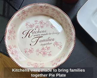 Kitchens were made to bring families together Pie Plate