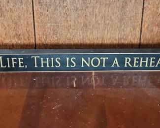 Enjoy Life This Is Not A Rehearsal Wood Sign