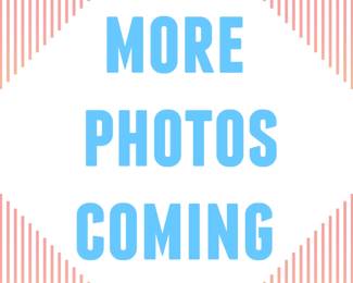 MORE PHOTOS COMING