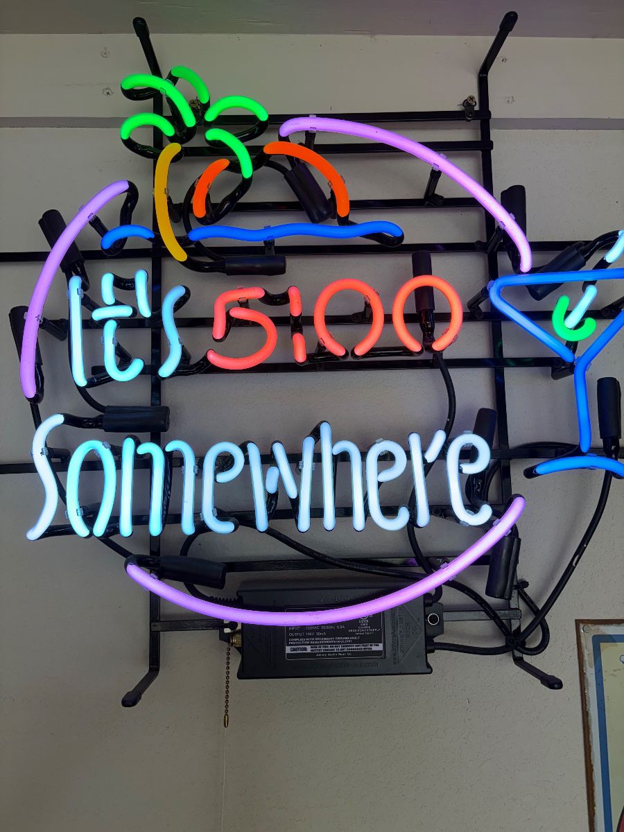 It’s 5 o’clock somewhere- neon lighted sign