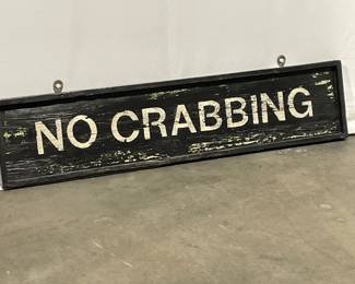 Lot 1511  Large 4ft Distressed No Crabbing Sign  Signed by Artist  G. Miller