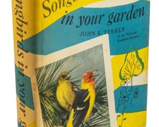 823 - 1953 1st Ed. Songbirds in Your Garden w/ DJ (Description): A 1953 first edition of Songbirds in Your  Garden by John K. Terres, complete with its  original dust jacket. This classic guide to  attracting and identifying garden songbirds  features an introduction by Edwin Way Teale and was published under the auspices of the  National Audubon Society.