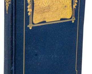 830 - 1903 Edition Friendship by Hugh Black (Description): 1903 edition of Friendship by Hugh Black.  This hardcover volume features a decorative  cover with gilt embellishments and titling.