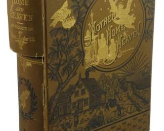 2509 - 1886 Golden Thoughts on Mother Home Heaven (Description): 1886 edition of Golden Thoughts on Mother,  Home, and Heaven. This Victorian-era volume  features decorative gilt embossed covers with  pastoral and domestic imagery. The book  contains inspirational writings and reflections on the themes of motherhood, home  life, and spiritual matters, with an  introduction by Theo. L. Cuyler, D.D.