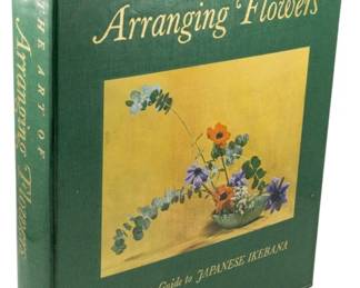 807 - 1965 1st English Ed. Art of Arranging Flowers (Description): The Art of Arranging Flowers, 1965 first  English edition. This volume serves as a  complete guide to Japanese Ikebana, the  traditional art of flower arrangement.