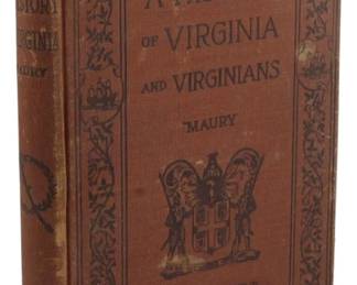 2512 - 1896 A History of Virginia and Virginians (Description): 1896 edition of A History of Virginia and  Virginians by Maury, published by B.F.  Johnson Publishing Co. of Richmond. The  volume covers the period from 1607 to 1896 as  indicated on the cover. The book features decorative cloth binding with ornate border  designs and a central coat of arms  illustration.