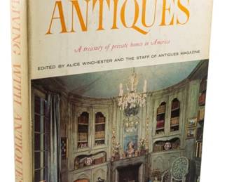 814 - 1963 Ed. Living w/ Antiques (Description): Living with Antiques, 1963 edition. Edited by  Alice Winchester and the Staff of Antiques  Magazine, this volume serves as a treasury of  private homes in America, showcasing  interiors furnished with antiques.