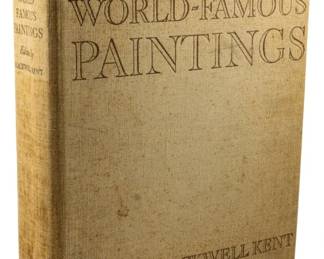 834 - 1939 1st Ed. World Famous Paintings (Description): World Famous Paintings, 1939 First Edition.  Edited by Rockwell Kent. Hardcover book with  cloth binding featuring an extensive  collection of world-famous paintings.