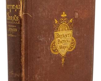 763 - 1874 Ed. Bryant's Poetical Works Illustrated (Description): An 1874 edition of Bryant's Poetical Works,  illustrated. This volume contains the  collected poetry of William Cullen Bryant in  an illustrated format.