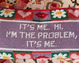 "It's Me. Hi. I'm the Problem It's Me" Needlepoint Lumbar Pillow. 