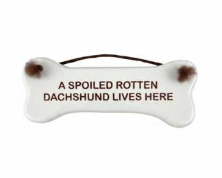 Spoiled Rotten Dachshund Lives Here Bone Sign