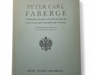 Peter Carl Faberg Goldsmith Jeweller to the Russian Imperial Court principal Crowned Heads of Europe by Henry Charles Bainbridge