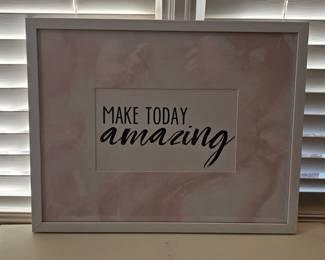 Sign: Make Today Amazing, Framed $10